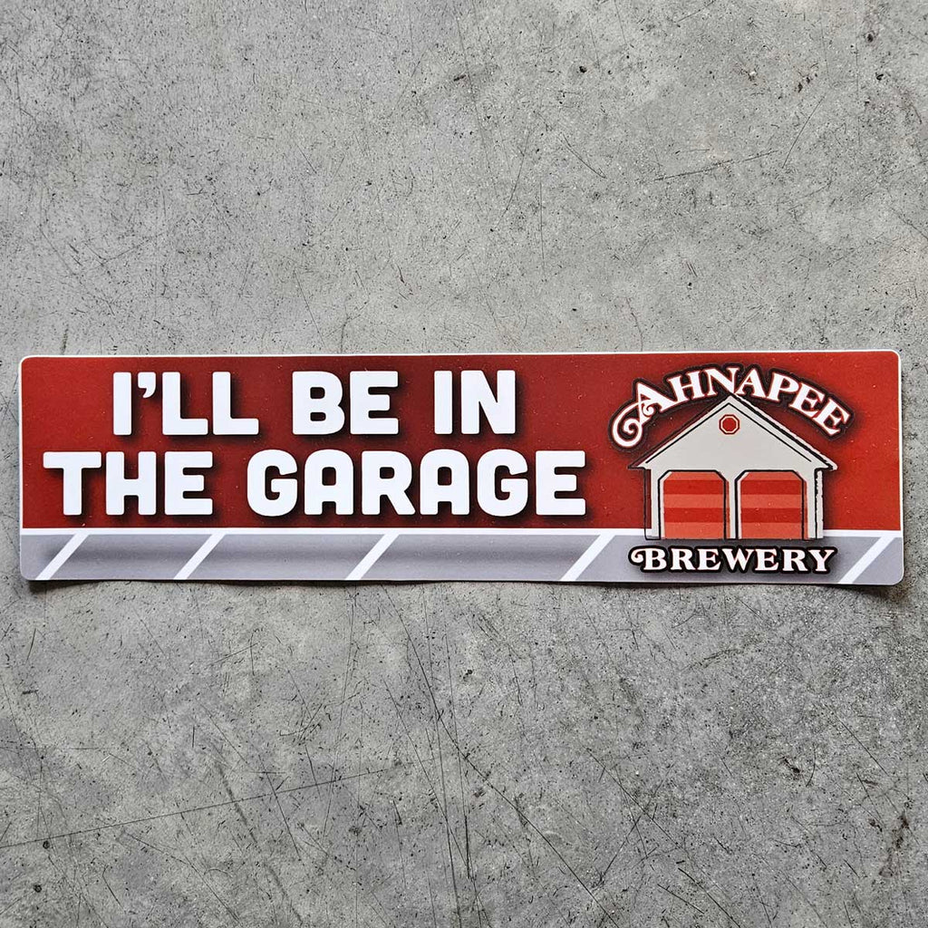 Bumper Sticker, I’ll Be In The Garage